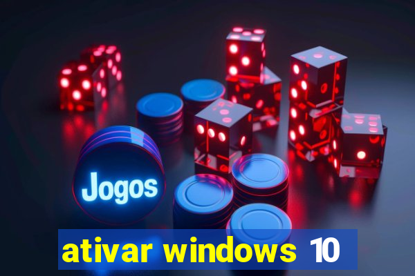 ativar windows 10